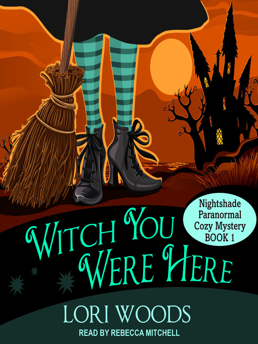 Title details for Witch You Were Here by Lori Woods - Available